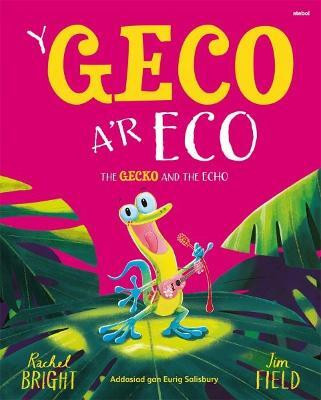 Y Geco a'r Eco / The Gecko and the Echo(English, Paperback, Bright Rachel)