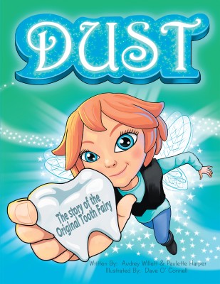 Dust, the story of the original tooth fairy(English, Paperback, Willett Audrey)