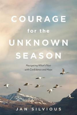 Courage for the Unknown Season(English, Paperback, Silvious Jan)