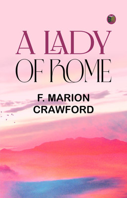 A Lady of Rome(Paperback, F. Marion Crawford)