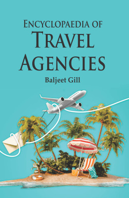 Encyclopaedia of Travel Agencies (3 Vols. Set)(Hardcover, Baljeet Gill)