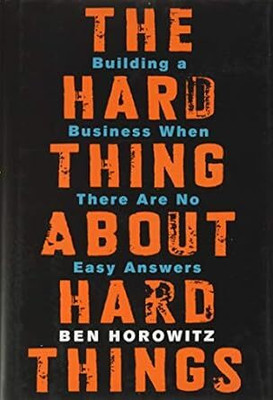 The Hard Thing About Hard Thing(Paperback, Ben Horowitz)