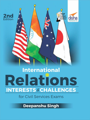 International Relations - Interests & Challenges for Civil Services Exams(English, Paperback, Singh Deepanshu)