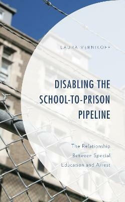 Disabling the School-to-Prison Pipeline(English, Paperback, Vernikoff Laura)
