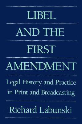 Libel and the First Amendment(English, Paperback, Labunski Richard E.)