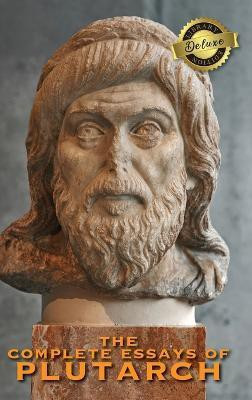 The Complete Essays of Plutarch (Deluxe Library Edition)(English, Hardcover, Plutarch)