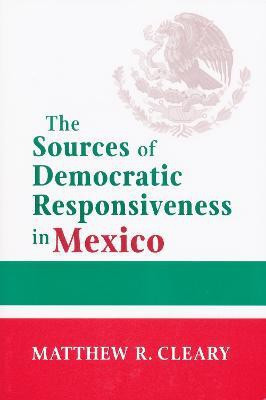 The Sources of Democratic Responsiveness in Mexico(English, Paperback, Cleary Matthew R.)