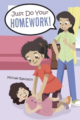 Just Do Your Homework!(English, Paperback, Randazzo Michael)