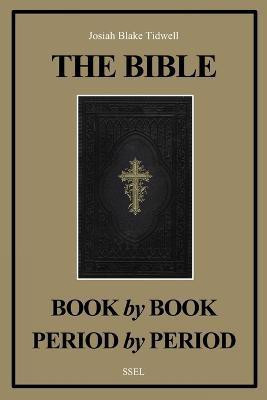 The Bible Book by Book and Period by Period(English, Paperback, Tidwell Josiah Blake)