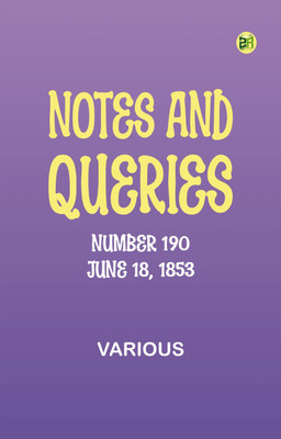 Notes and Queries, Number 190, June 18, 1853(Paperback, Various)