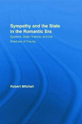 Sympathy and the State in the Romantic Era(English, Hardcover, Mitchell Robert)