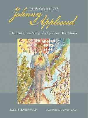 The Core of Johnny Appleseed(English, Paperback, Silverman Ray)