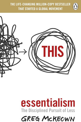 Essentialism The Disciplined Pursuit of Less(Paperback, Greg McKeown)