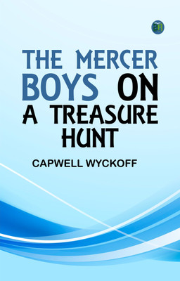 The Mercer Boys on a Treasure Hunt(Paperback, Capwell Wyckoff)