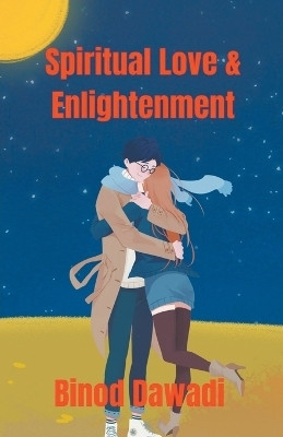 Spiritual Love & Enlightenment(English, Paperback, Dawadi Binod)