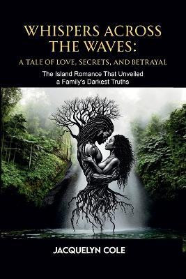 Whispers Across the Waves(English, Paperback, Cole Jacquelyn)