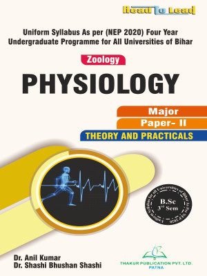 (ZOOLOGY , Paper- II ) PHYSIOLOGY Bihar B.Sc Third Semester book by Thakur Publication| As per NEP2020 based Syllabus book | Major | Theory and Practical(Paperback, Dr. Anil Kumar , Dr. Shashi Bhushan) (ZOOLOGY , Paper- II ) PHYSIOLOGY Bihar B.Sc Third Semester book by Thakur Publication| As per NEP2020 based Syllabus book | Major | Theory and Practical(Paperback, Dr. Anil Kumar , Dr. Shashi Bhushan)