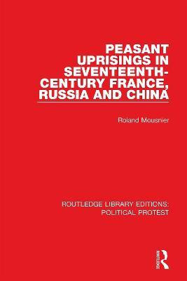 Peasant Uprisings in Seventeenth-Century France, Russia and China(English, Electronic book text, Mousnier Roland)