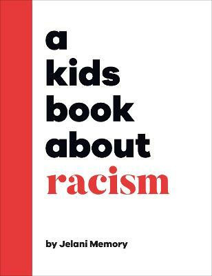 A Kids Book About Racism(English, Hardcover, Memory Jelani)