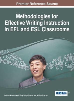Methodologies for Effective Writing Instruction in EFL and ESL Classrooms(English, Hardcover, unknown)