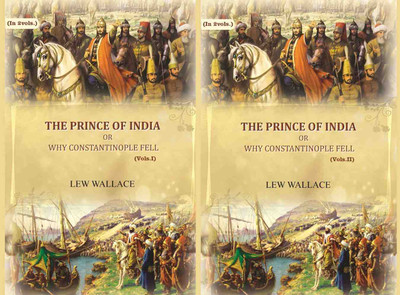 The Prince of India: or why Constantinople fell 2 Vols. Set(Paperback, Lew Wallace)