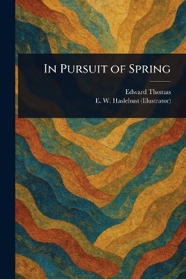 In Pursuit of Spring(English, Paperback, Thomas Edward)