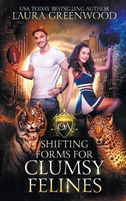 Shifting Forms For Clumsy Felines(English, Paperback, Greenwood Laura)