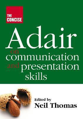 The Concise Adair on Communication and Presentation Skills(English, Paperback, unknown)