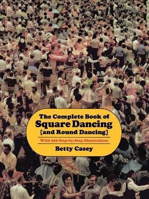 The Complete Book Of Square Dancing: And Round Dancing(English, Paperback, unknown)