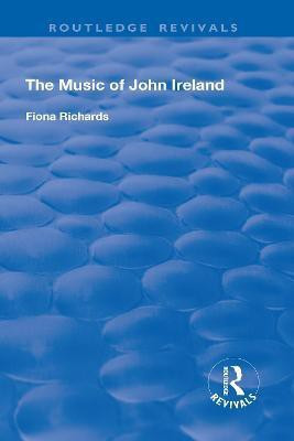 The Music of John Ireland(English, Paperback, Richards Fiona)