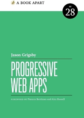 Progressive Web Apps(English, Paperback, Grigsby Jason)