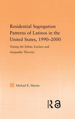 Residential Segregation Patterns of Latinos in the United States, 1990-2000(English, Paperback, Martin Michael E)