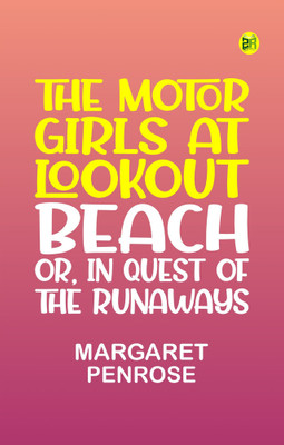 The Motor Girls at Lookout Beach; Or, In Quest of the Runaways(Paperback, Margaret Penrose)