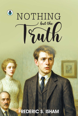 Nothing but the Truth(Paperback, Frederic S. Isham)