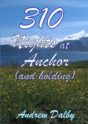 310 Nights at Anchor (and Holding)(English, Paperback, Dalby Andrew)