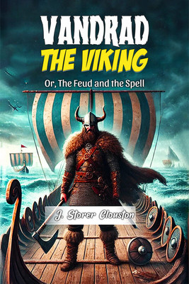 Vandrad the VikingOr, The Feud and the Spell (Edition2024)(English, Paperback, Clouston J Storer)