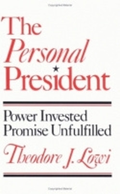 The Personal President(English, Paperback, Lowi Theodore J.)