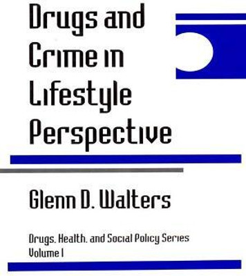 Drugs and Crime in Lifestyle Perspective(English, Electronic book text, Walters Glenn D.)