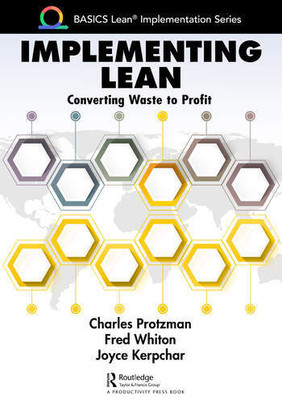 Implementing Lean : Converting Waste to Profit, (S.I.E. 2024)(Paperback, Charles Protzman, Fred Whiton, Joyce Kerpchar)