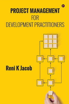 Project Management for Development Practitioners(English, Paperback, Reni K Jacob)