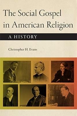 The Social Gospel in American Religion(English, Hardcover, Evans Christopher H.)