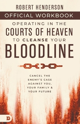 The Official Workbook for Operating in the Courts of Heaven to Cleanse Your Bloodline(English, Paperback, Henderson Robert)