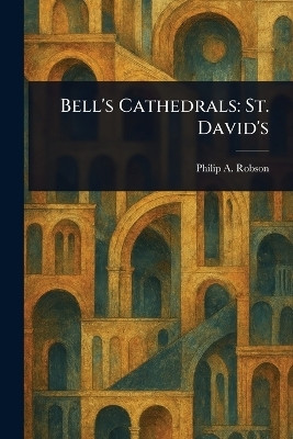 Bell's Cathedrals(English, Paperback, Robson Philip A (Philip Appleby))