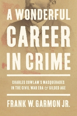 A Wonderful Career in Crime(English, Hardcover, Jr. Frank W. Garmon)