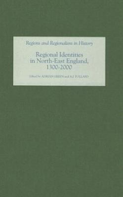 Regional Identities in North-East England, 1300-2000(English, Hardcover, unknown)