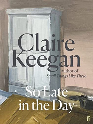 So Late in the Day(English, Hardcover, Keegan Claire)