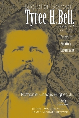 Brigadier General Tyree H. Bell, C.S.a.(English, Hardcover, Hughes Nathaniel Cheairs,)