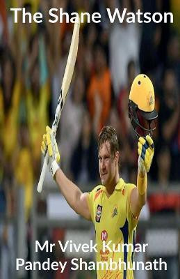 The Shane Watson(English, Paperback, Pandey Vivek)