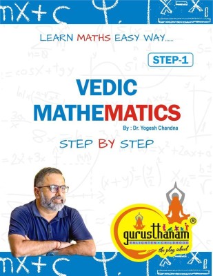 Vedic Mathematics  - Step1, Vedic Mathematics Teachers Training Program(Paperback, Dr. Yogesh Chandna)