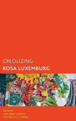 Creolizing Rosa Luxemburg(English, Hardcover, unknown)